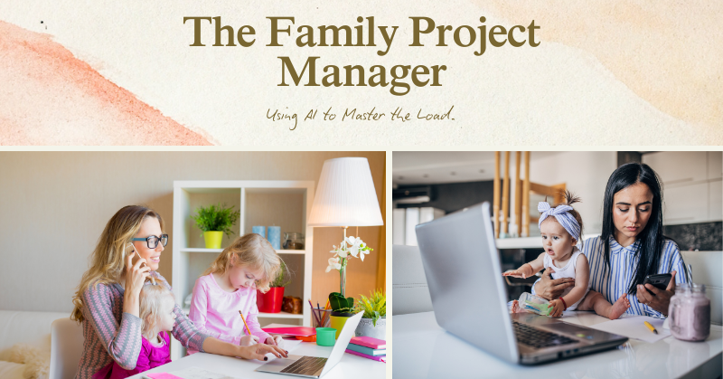 Use AI for Home Management. A high-quality PDF guide titled 'The Family Project Manager: Using AI to Master the Mental Load' by Mothers & Moms. The cover features a clean, professional design with a minimalist aesthetic. Interior pages show structured AI prompt categories for pregnancy, newborn care, meal planning, and home organization, labeled with an IT Project Manager’s precision.