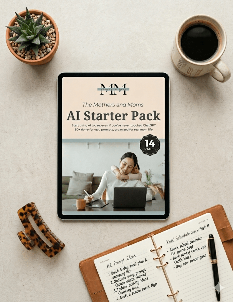 Free AI prompt guide for moms, the Mothers and Moms AI Starter Pack, 81 done-for-you ChatGPT prompts organized for real mom life